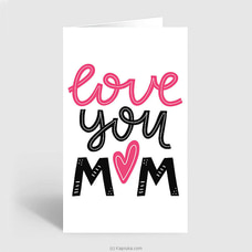 I Love Mom Greeting Card Buy New Additions Online for specialGifts