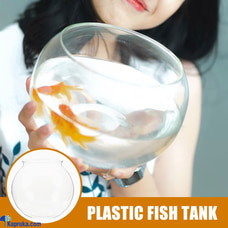 Medium Aquarium Fish Tank Bowl Plastic Transparent for Fish Goldfish Aquarium Decoration Round Bowl Buy  Online for PETCARE