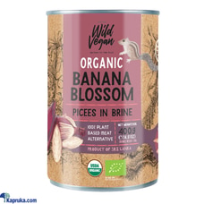 Organic Banana Blossom Pieces in Brine 400g Buy Wild Vegan (Pvt) Ltd. Online for GROCERY