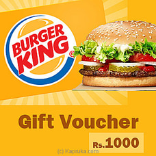Burger King Gift Voucher - Rs 1000 By Burger King at Kapruka Online for specialGifts