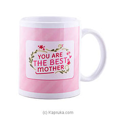 You Are The Best Mother Mug at Kapruka Online