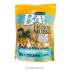 Ba! crunchy muesli 5 tropical fruits and honey (300g) - bakalland - bakery/Spreads/Cereals at Kapruka Online