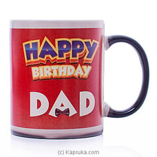 Happy Birthday Dad Heat Magic Mug at Kapruka Online