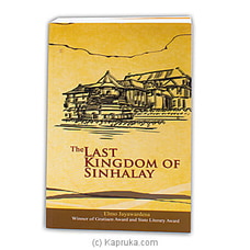The Last Kingdom Of Sinhalay-(MDG) Buy M D Gunasena Online for specialGifts