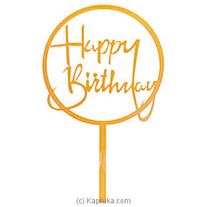 `Happy Birthday` Gold Cake Topper Round at Kapruka Online