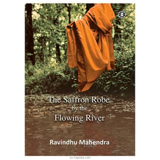 The Saffron Robe By The Flowing River - (Sarasavi) Buy Books Online for specialGifts
