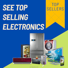 See Top Selling Electronics at Kapruka Online