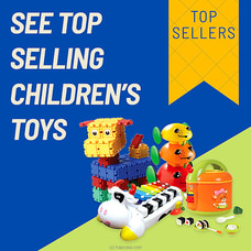 See Top Selling Children`s Toys at Kapruka Online