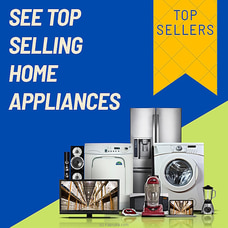 See Top Selling Home Appliances at Kapruka Online