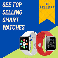 See Top Selling Smart Watches  Online for specialGifts
