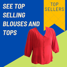 See Top Selling Blouses And Tops at Kapruka Online