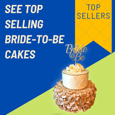 See Top Selling Bride To Be Cakes at Kapruka Online
