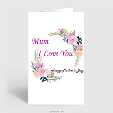 Mum I Love You Greeting Card  Online for specialGifts
