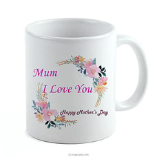 Mom I Love You Mug at Kapruka Online