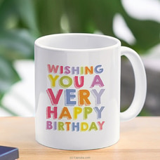 Wishing you a Very Happy Birthady Mug - 11 oz Buy Household Gift Items Online for specialGifts