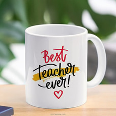 Best Teacher Ever Mug 11 oz Buy teachers day Online for specialGifts