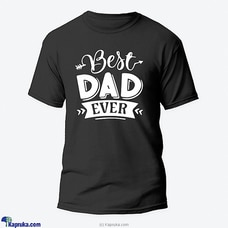 Best Dad Ever T shirt at Kapruka Online