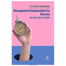 MANAGEMENT FUNDAMENTALS FOR SUCCESS AN EXECUTIVE`S GUIDE (Samudra) Buy Books Online for specialGifts