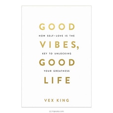Good Vibes, Good Life- How Self-Love Is the Key to Unlocking Your Greatness - STR Buy Books Online for specialGifts