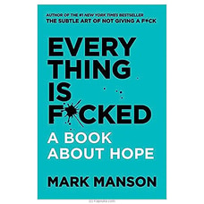 Everything Is F*cked- A Book About Hope by Mark Manson - STR Buy Books Online for specialGifts