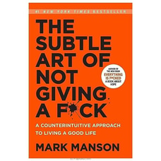 The Subtle Art Of Not Giving A F*ck: A Counterintuitive Approach To Living A Good Life (STR) Buy Books Online for specialGifts