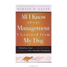 All I Know About Management I Learned From My Dog (BS) Buy Books Online for specialGifts