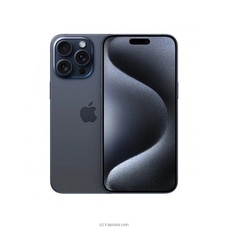 Apple iPhone 15 Pro Max 1TB-New Released Apple iPhone 2023 at Kapruka Online