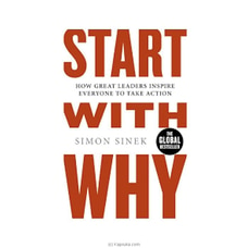 Start With Why: How Great Leaders Inspire Everyone To Take Action (STR) Buy Books Online for specialGifts