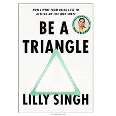 Lilly Singh - Be a Triangle (BS) Buy Books Online for specialGifts