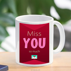 Miss You So Much Mug Buy New Additions Online for specialGifts