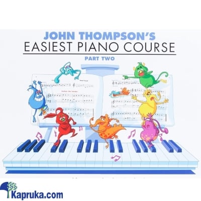 John Thompson's Easiest Piano Course Part - 2 Online at Kapruka | Product# EF_PC_BOOK0V175P00002