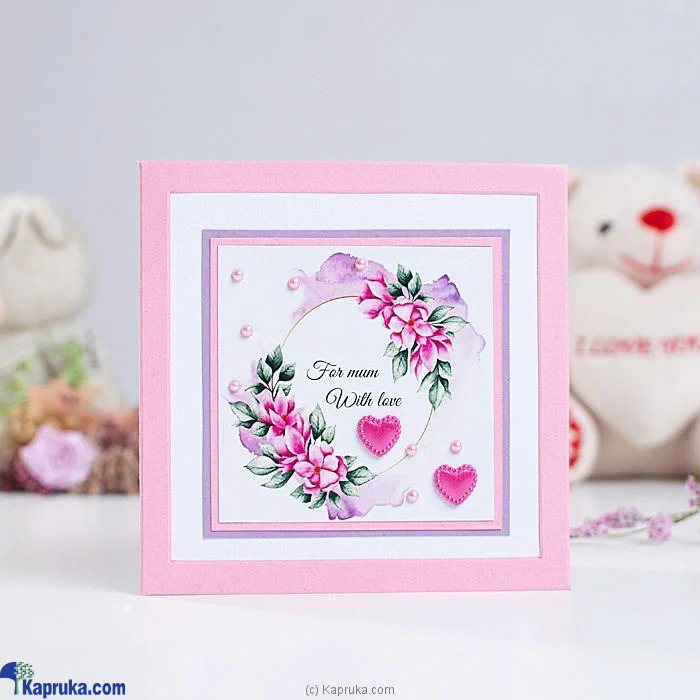 'for Mum' Pink Greeting Card Online at Kapruka | Product# EF_PC_GREE0V699P00013