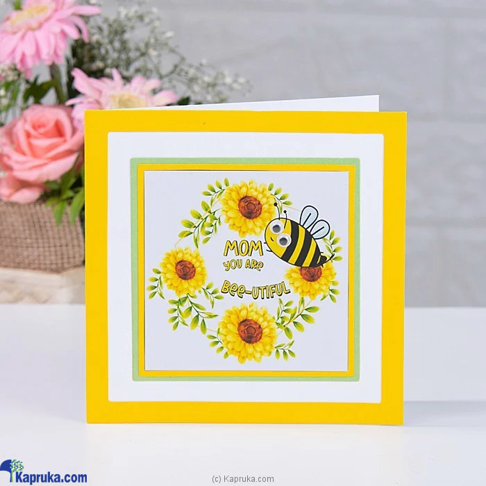 Mum You Are Bee- Utiful Handmade Greeting Card Online at Kapruka | Product# EF_PC_GREE0V699P00033
