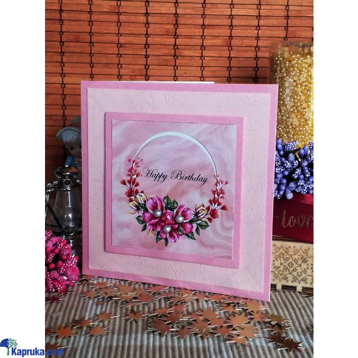 Happy Birthday Floral (pink) - Handmade Greeting Card Online at Kapruka | Product# EF_PC_GREE0V699P00046