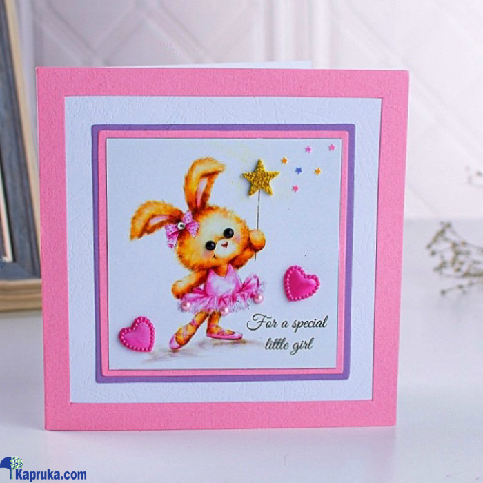 For A Special Little Girl Handmade Greeting Card Online at Kapruka | Product# EF_PC_GREE0V699P00057