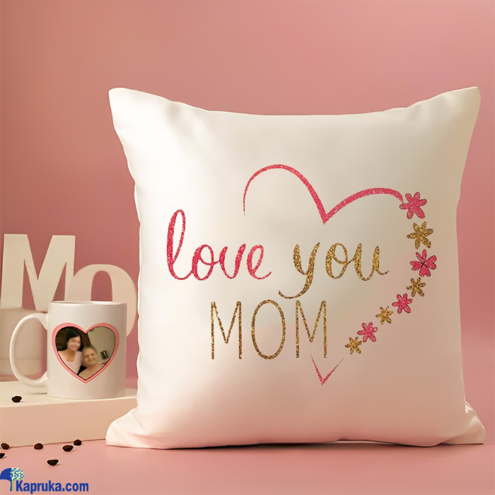 Love You Mom Huggable Pillow Online at Kapruka | Product# EF_PC_SOFT0V164P00003