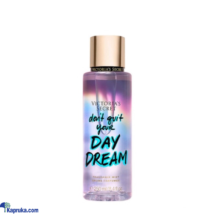 Victoria's Secret Dont Quit Your Day Dream Fragrance Body Mist - 250 Ml Online at Kapruka | Product# EF_PC_PERF0V879P00032
