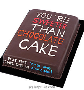 Your Sweeter Than Chocolate Cake - Embark Online at Kapruka | Product# cake00KA00384