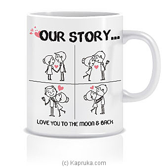 'our Love Story' Mug Online at Kapruka | Product# ornaments00476