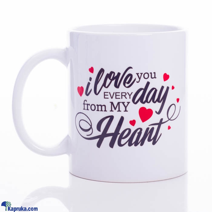 I Love You Every Day Mug Online at Kapruka | Product# ornaments00657