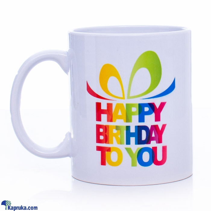Happy Birthday To You Mug Online at Kapruka | Product# ornaments00715