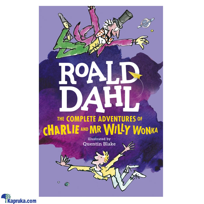 The Complete Adventures Of Charlie And Mr. Willy Wonka- Roald Dahl Online at Kapruka | Product# chldbook0092