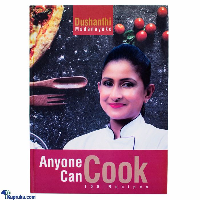Anyone Can Cook 100 Recipes Online at Kapruka | Product# book0136