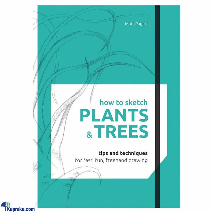How To Sketch: Plants And Trees Online at Kapruka | Product# book0253