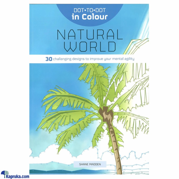 Dot To Dot In Colour: Natural World Online at Kapruka | Product# book0247