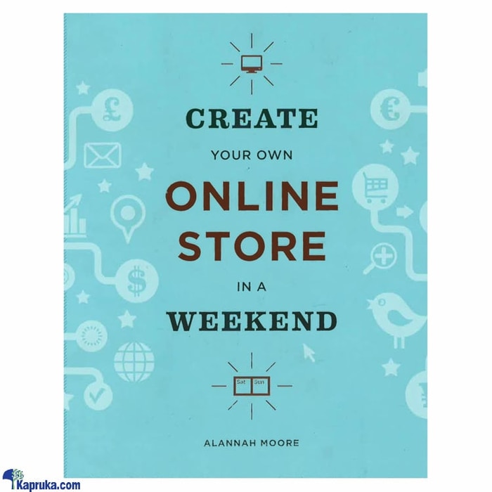 Create Your Own Online Store In A Weekend (str) Online at Kapruka | Product# book0318