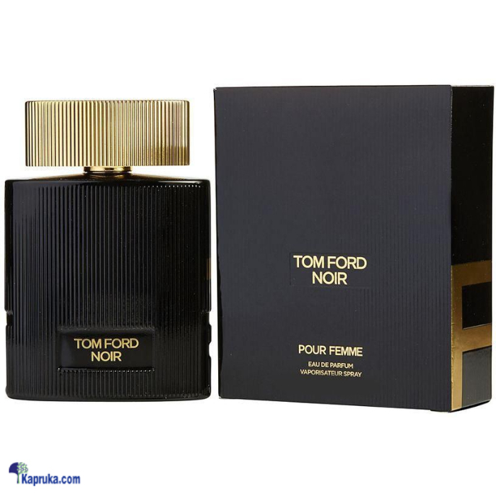 Tom Ford Noir Eau De Parfum For Women 50ml Online at Kapruka | Product# perfume00572