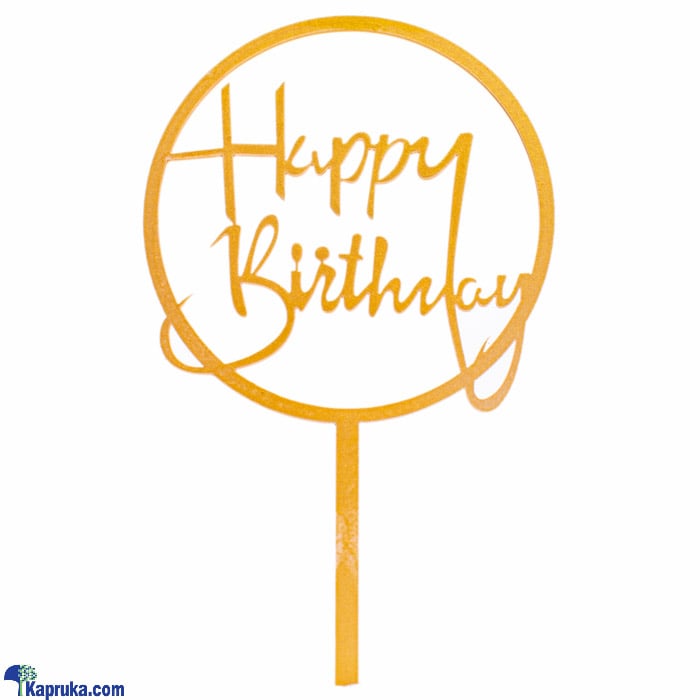 'happy Birthday' Gold Cake Topper Round Online at Kapruka | Product# partyP00136