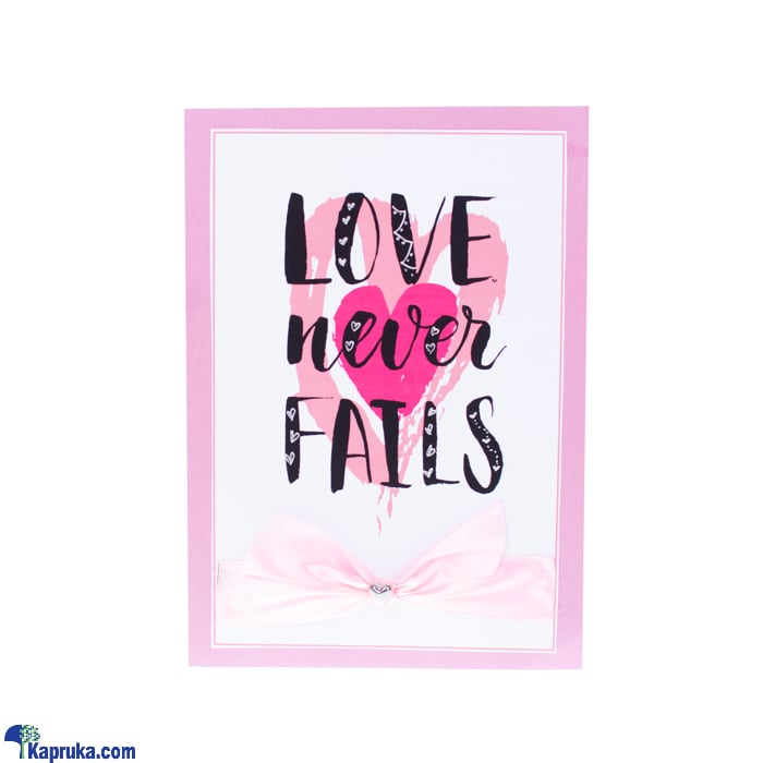 Love Never Fails Greeting Cards Online at Kapruka | Product# greeting00Z411