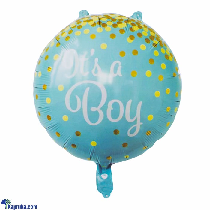 Its A Boy 18' Round Foil Balloons For Baby Shower Online at Kapruka | Product# baloonX00155